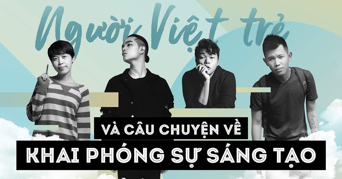 Người Việt trẻ và câu chuyện về khai phóng sự sáng tạo