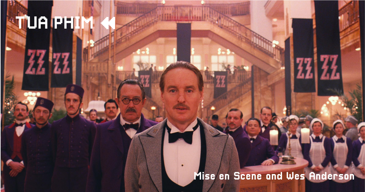 Mise en Scene là gì và cách bậc thầy Wes Anderson sử dụng nó