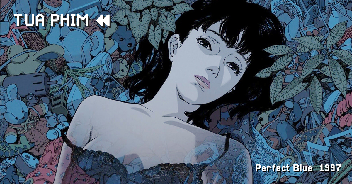 Bộ phim Perfect Blue - kiệt tác để đời của Satoshi Kon