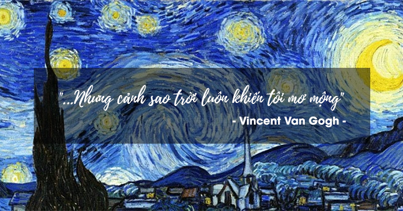 Những bức thư của họa sĩ Van Gogh và 20 câu trích dẫn cho tâm hồn sáng tạo