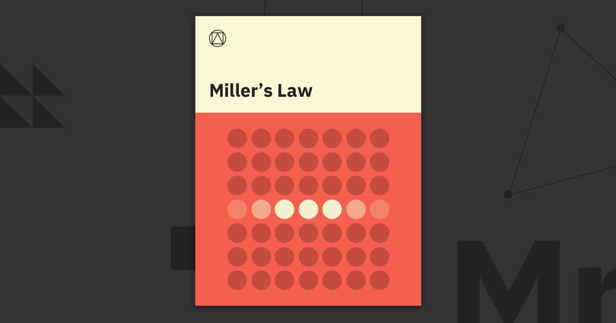 Định luật Miller là gì mà các nhà thiết kế UX/UI nên đặc biệt quan tâm?
