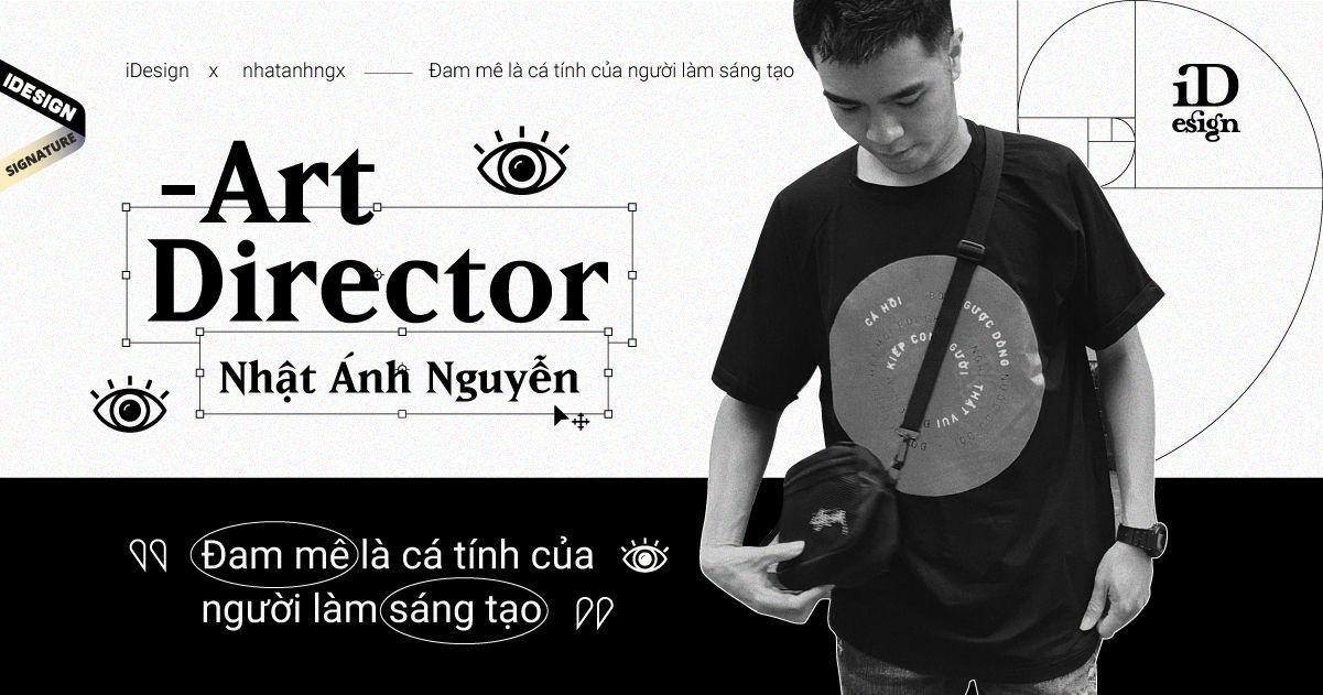 Art Director Nhật Ánh: Đam mê là cá tính của người làm sáng tạo