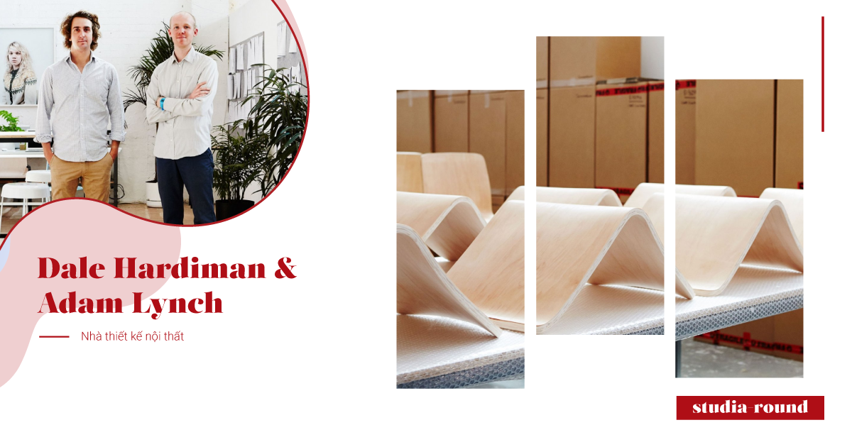 [Studia-round] Kỳ 5 | Phỏng vấn hai nhà thiết kế nội thất Dale Hardiman và Adam Lynch của studio Dowel Jones