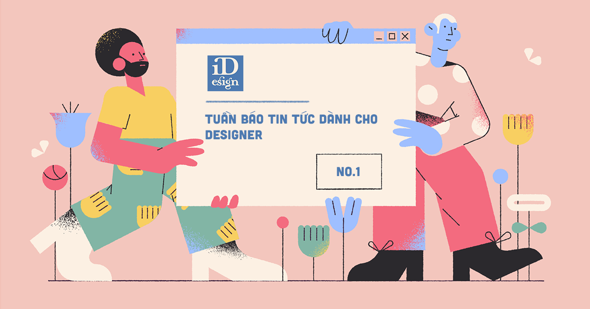 Tuần báo tin tức dành cho designer | Tuần 1