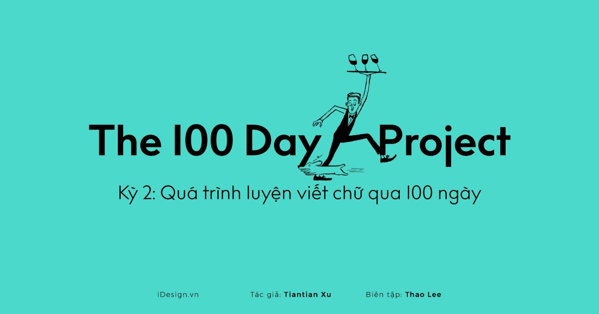 Series The 100 Day Project | Kỳ 2: Quá trình luyện viết chữ qua 100 ngày