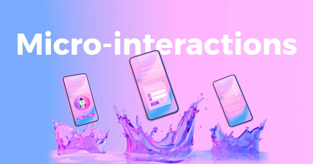 Micro-interactions là gì? | Phần 1: Vũ khí bí mật của nhà thiết kế UX/UI