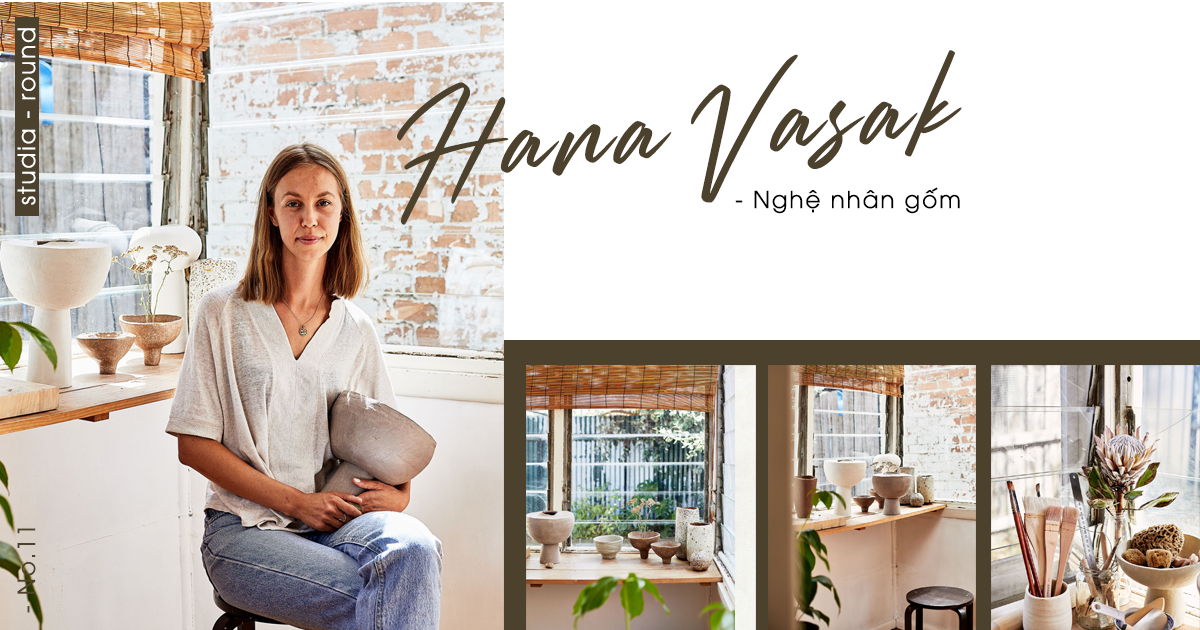 [Studia-round] Kỳ 11 | Thành công sau những thất bại của nghệ nhân gốm Hana Vasak