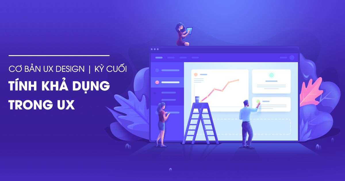 Hướng dẫn cơ bản về UX - Kỳ cuối: Tính khả dụng trong UX