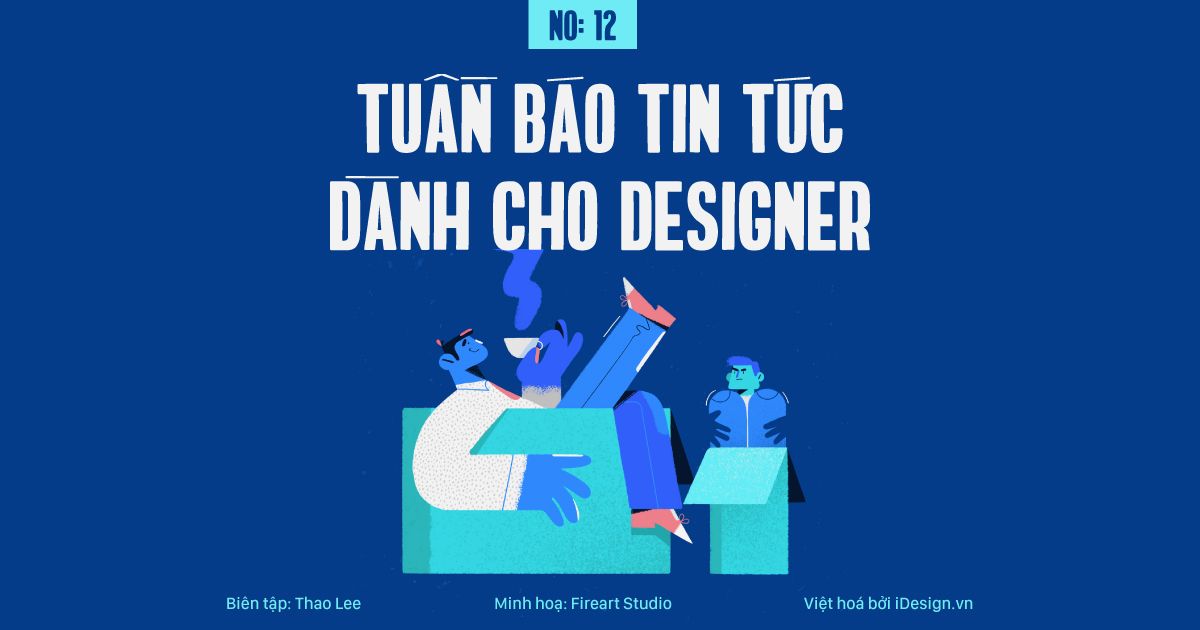 Tuần báo tin tức cho designer | Tuần 12