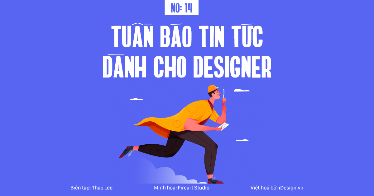 Tuần báo tin tức dành cho designer | Tuần 14