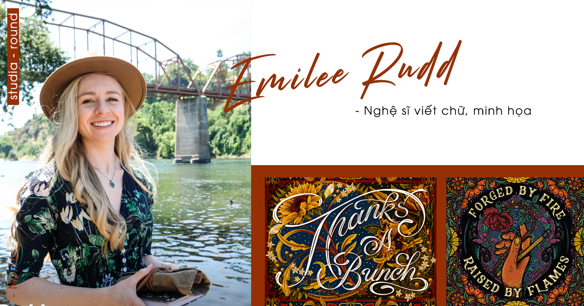 [Studia-round] Kỳ 16 |Emilee Rudd - Khi cảm hứng là công cụ mạnh mẽ để sáng tạo