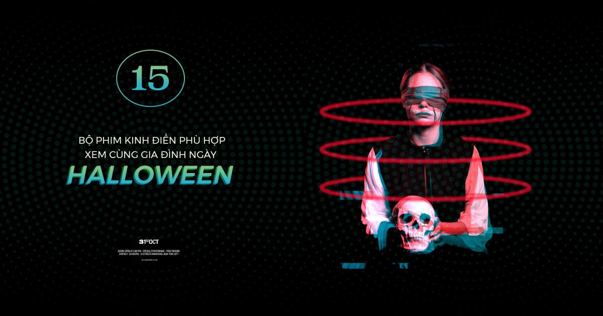 15 bộ phim kinh điển phù hợp xem cùng gia đình ngày Halloween