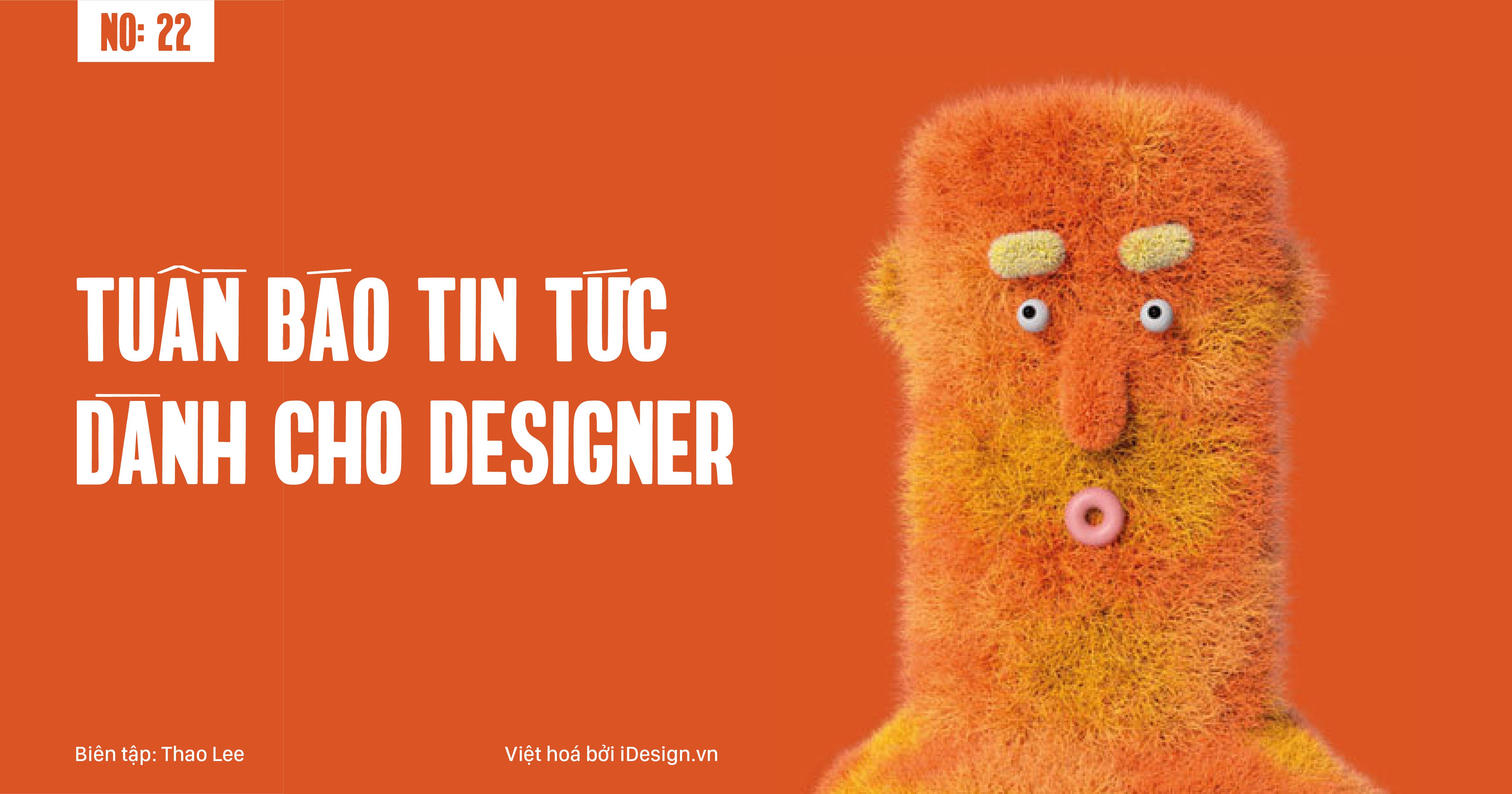 Tuần báo tin tức dành cho designer | Tuần 22