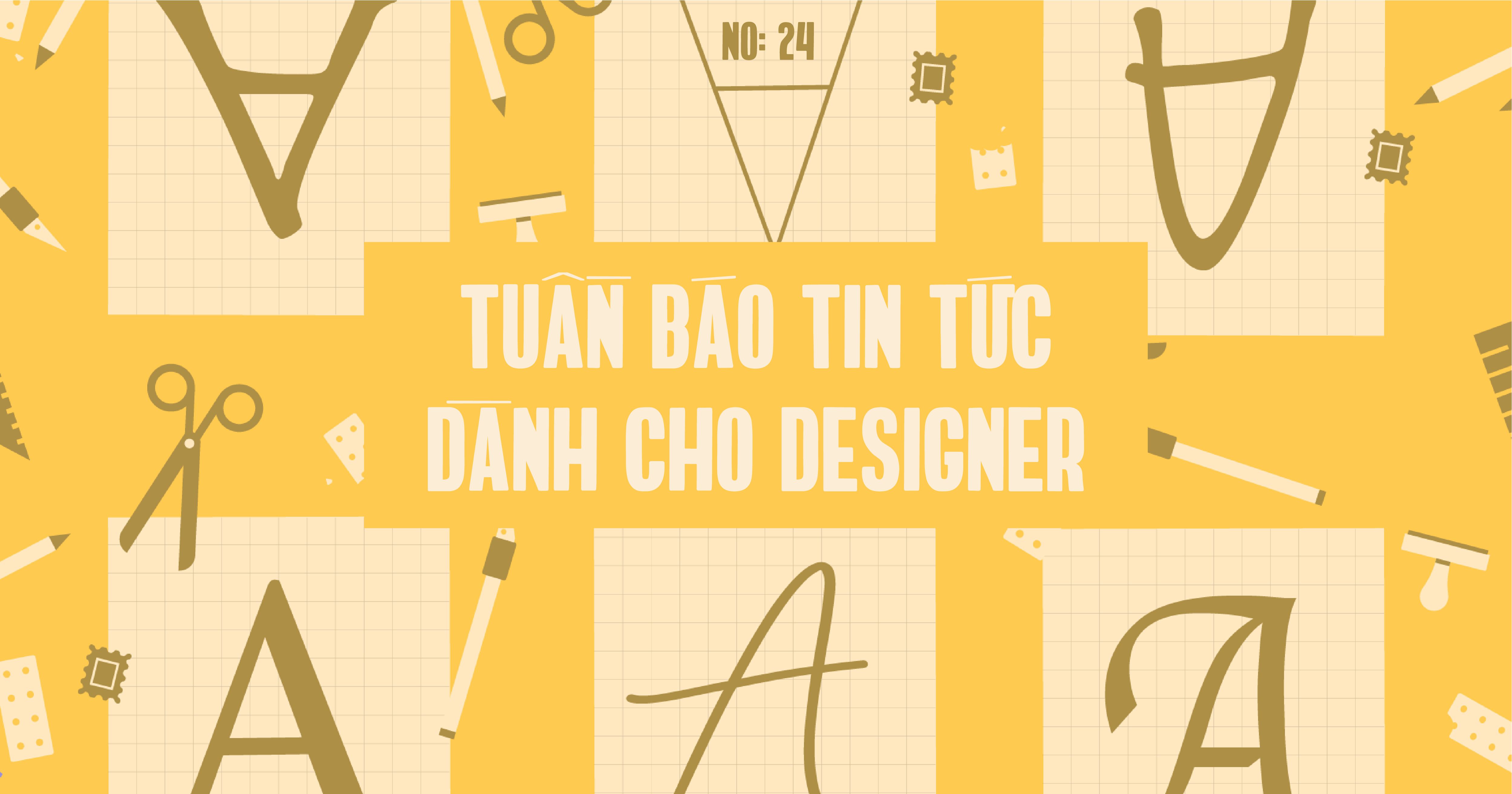Tuần báo tin tức dành cho designer | Tuần 24
