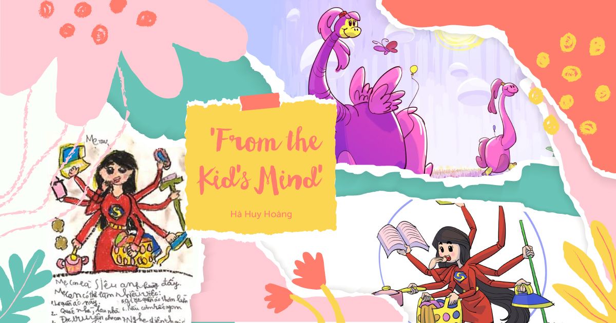 Người lớn và trẻ con cùng nối dài trí tưởng tượng của nhau qua dự án 'From the Kid's Mind' từ Hà Huy Hoàng
