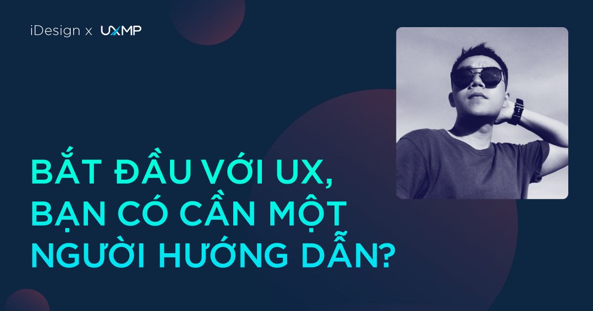 Bắt đầu với UX, bạn có cần một người hướng dẫn?