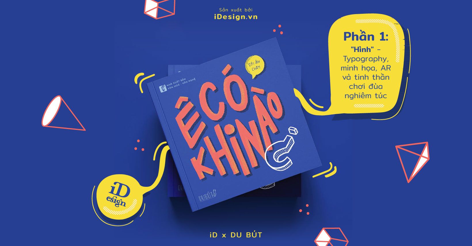 iD x Du Bút: 'Ê có khi nào...?' và tất tần tật về quy trình xuất bản sách sáng tạo (Phần 1)