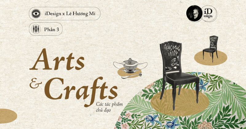 Arts & Crafts (Phần 2): Khái niệm, phong cách, và xu hướng