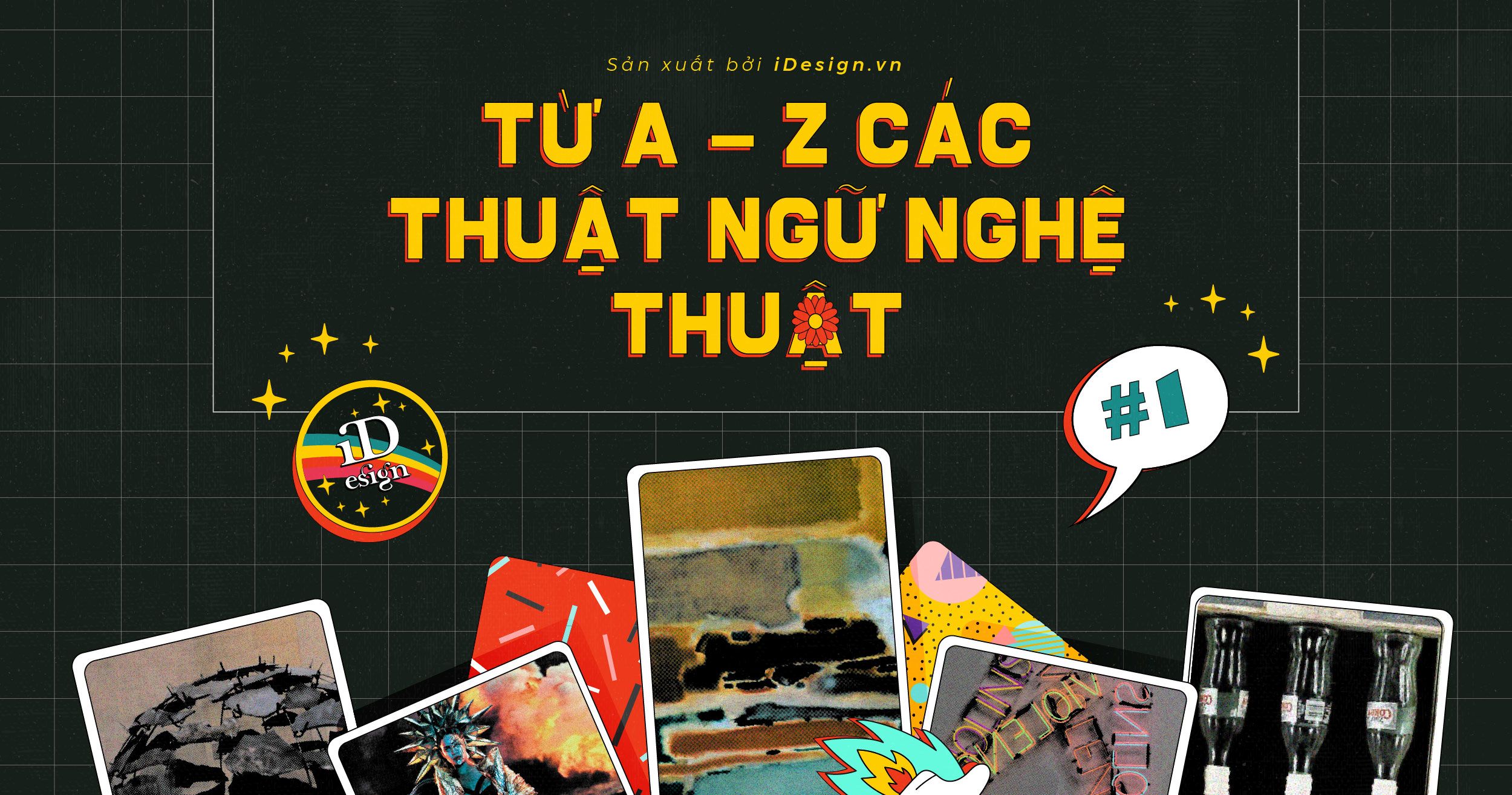 Từ A - Z các thuật ngữ nghệ thuật có thể bạn chưa tỏ tường (phần 1)