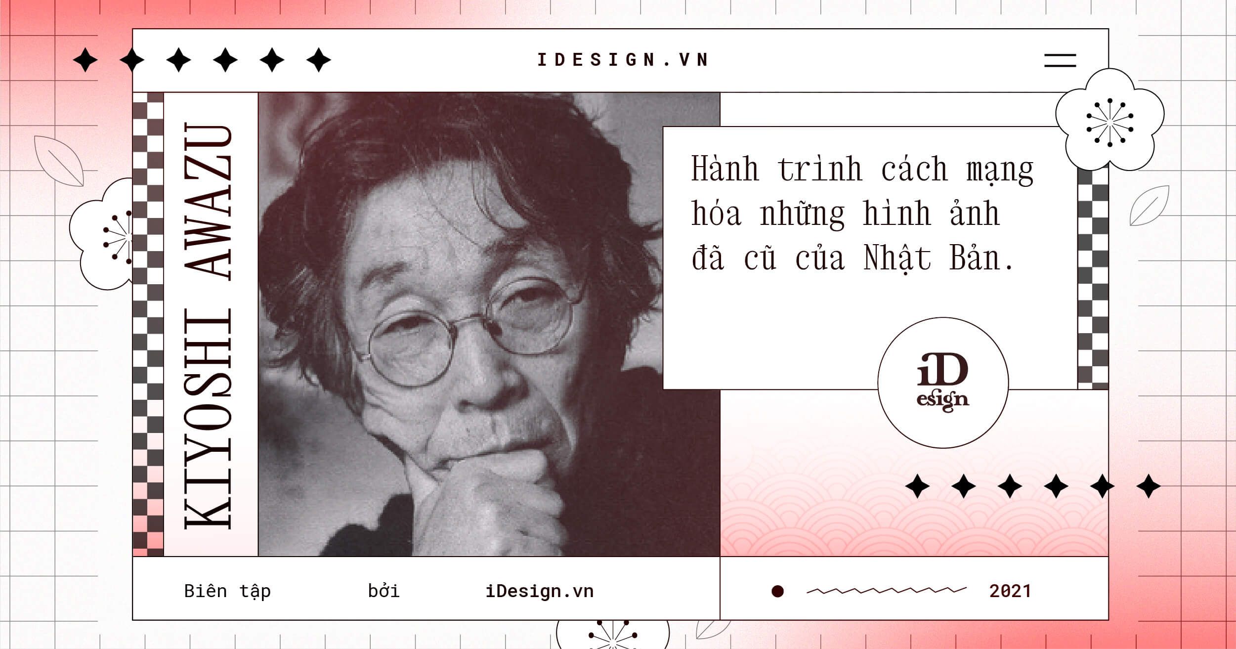 Kiyoshi Awazu - Hành trình cách mạng hóa những hình ảnh đã cũ của Nhật Bản