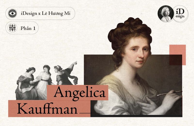 Angelica Kauffman (Phần 1) -  Tóm lược, các thành tựu chính và đoạn đầu tiểu sử