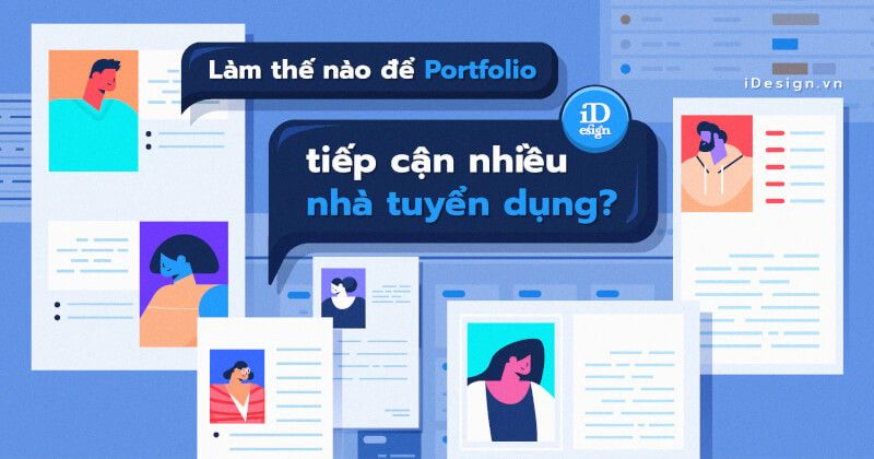 [UX/UI] 8 kỹ năng thiết kế portfolio giúp bạn tiếp cận nhiều nhà tuyển dụng