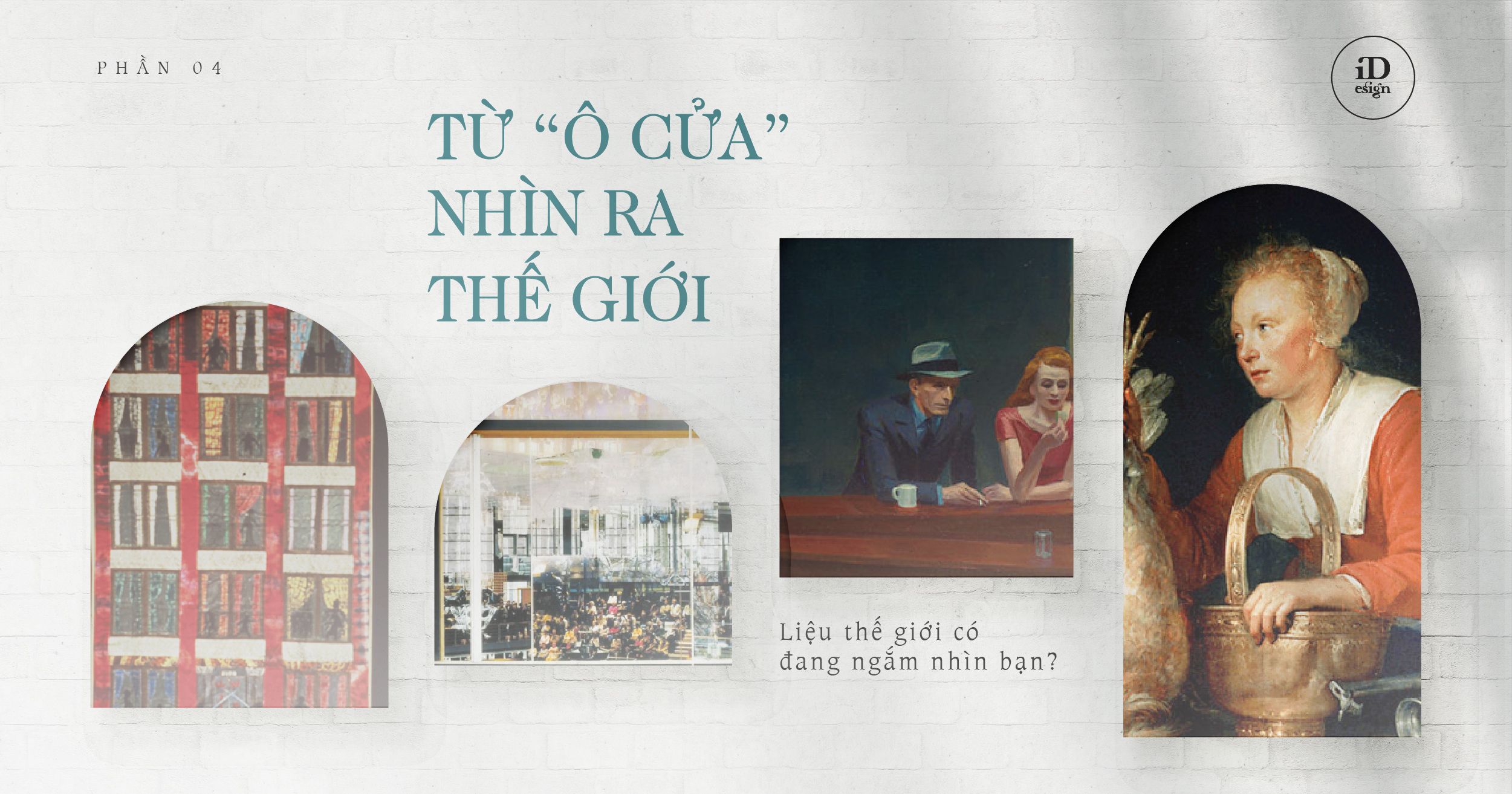 Từ "ô cửa" nhìn ra thế giới: Liệu thế giới có đang ngắm nhìn bạn? (phần 4)