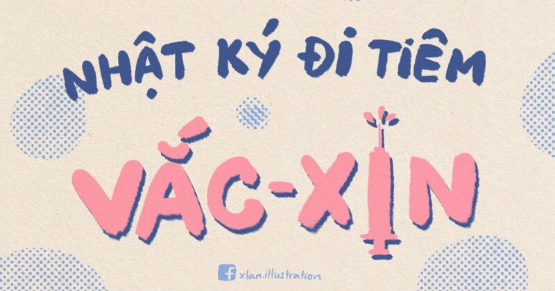 Bộ tranh minh họa “Nhật ký đi tiêm vắc xin” của X.Lan: Một cảm giác khá là … trúng số!