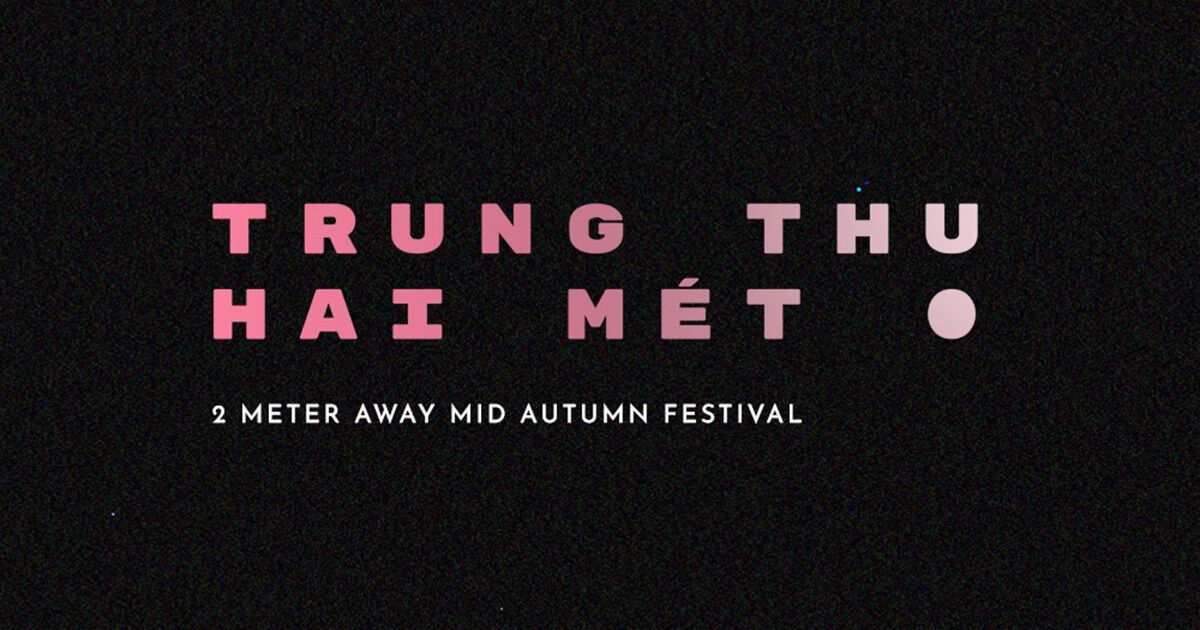 Chúng ta sẽ đón Trung Thu mùa giãn cách ra sao trong dự án: 'TRUNG THU HAI MÉT'?