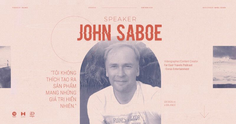Tập 3 PURE NOW Show: 'Tôi không thích tạo ra sản phẩm mang những giá trị hiển nhiên' - John Saboe