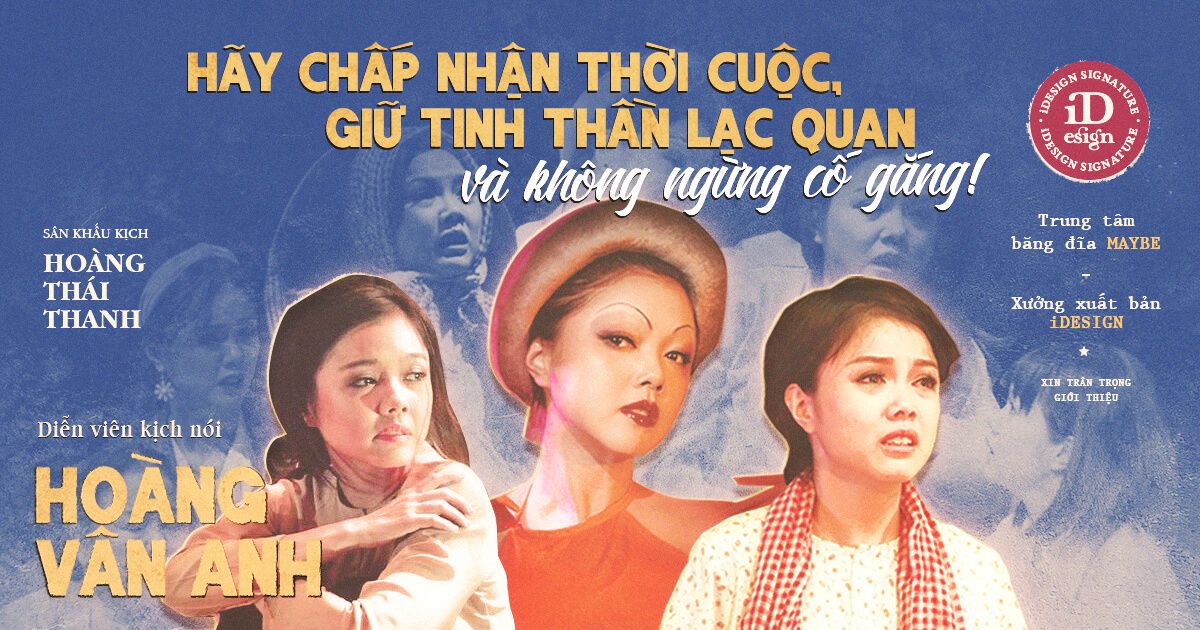 Diễn viên kịch nói Hoàng Vân Anh: ‘Hãy chấp nhận thời cuộc, giữ tinh thần lạc quan và không ngừng cố gắng!’
