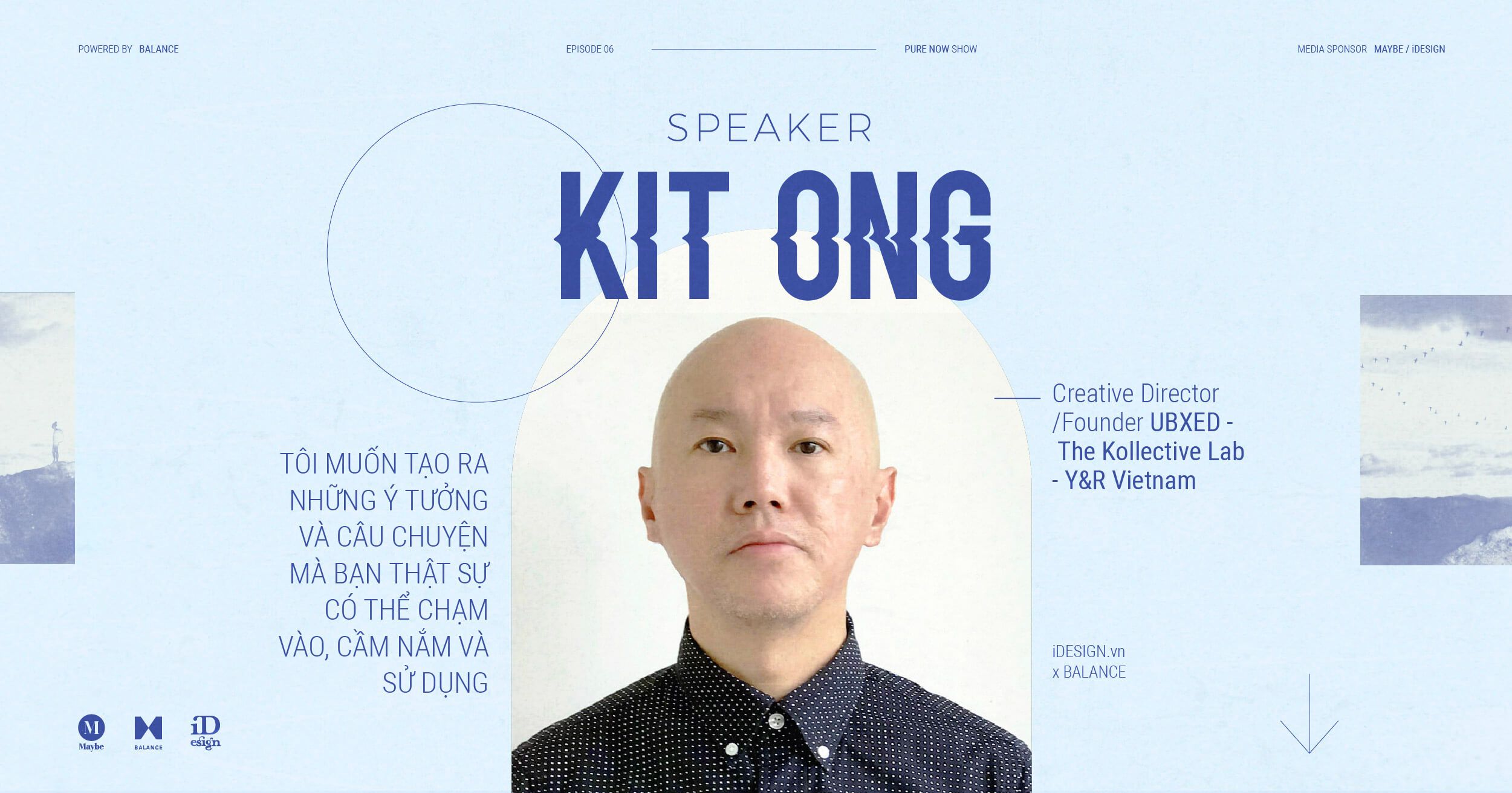 Tập 6 PURE NOW Show: ‘Tôi muốn tạo ra những ý tưởng và câu chuyện mà bạn có thể chạm vào, cầm nắm và sử dụng.’