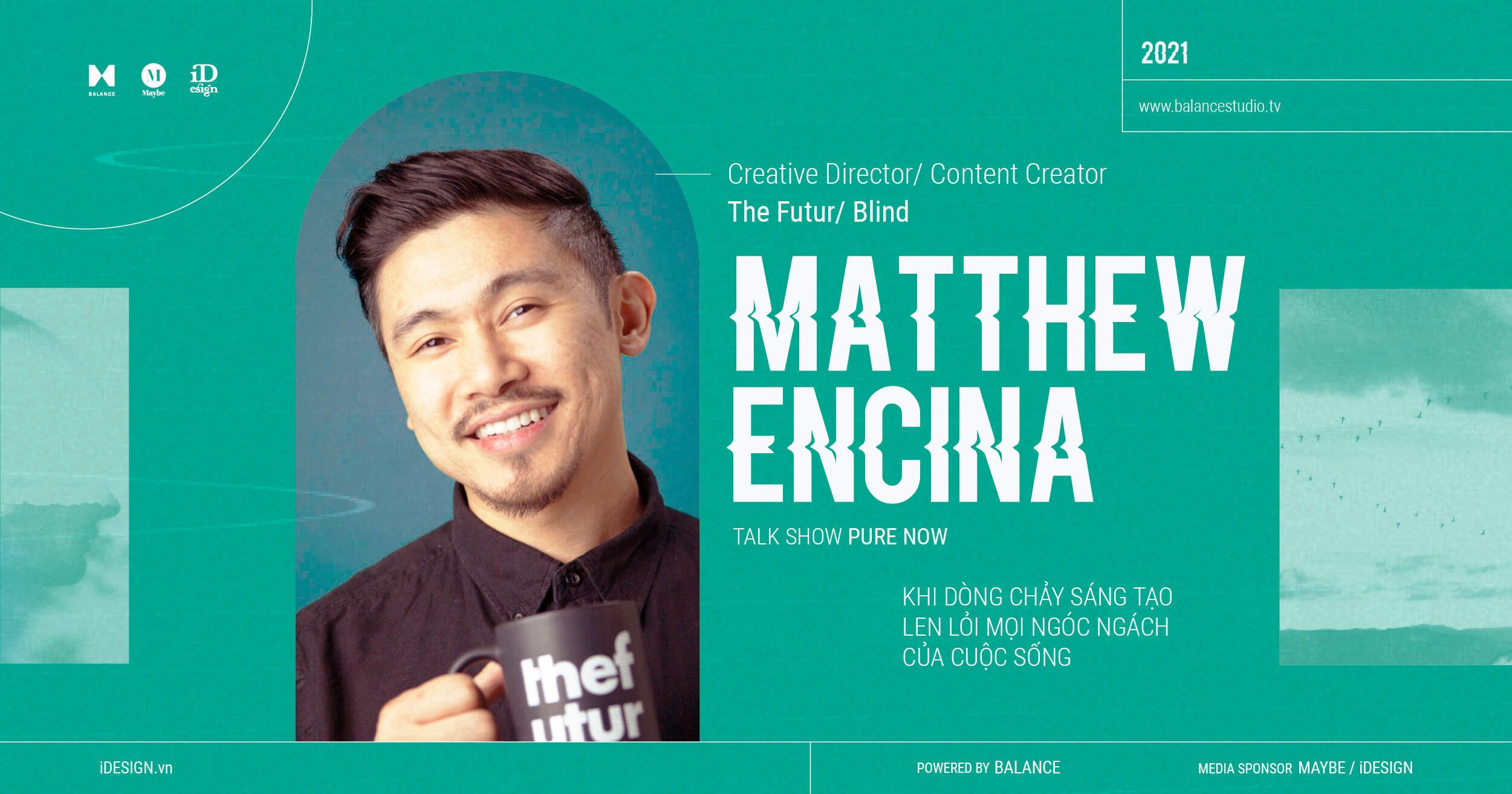 Matthew Encina: Khi dòng chảy sáng tạo len lỏi mọi ngóc ngách của cuộc sống