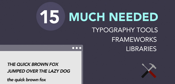 15 frameworks và tools vô cùng hữu dụng để làm typography