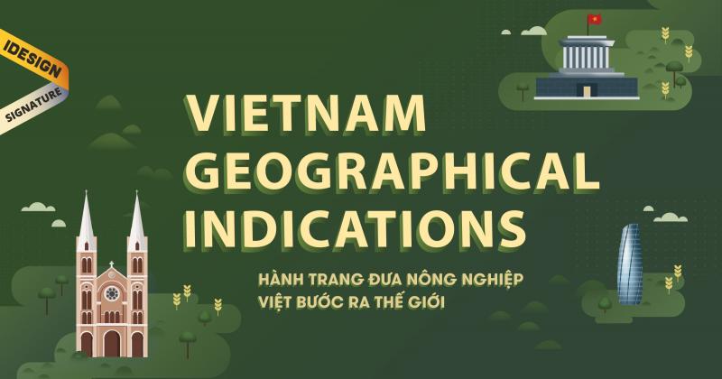 Vietnam Geographical Indications - Hành trang đưa nông nghiệp Việt bước ra thế giới