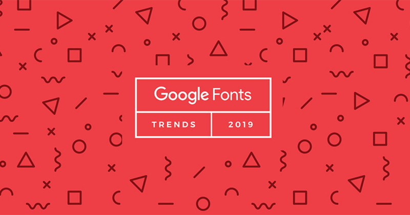 5 nguyên tắc sử dụng Google Font sẽ lên ngôi năm 2019