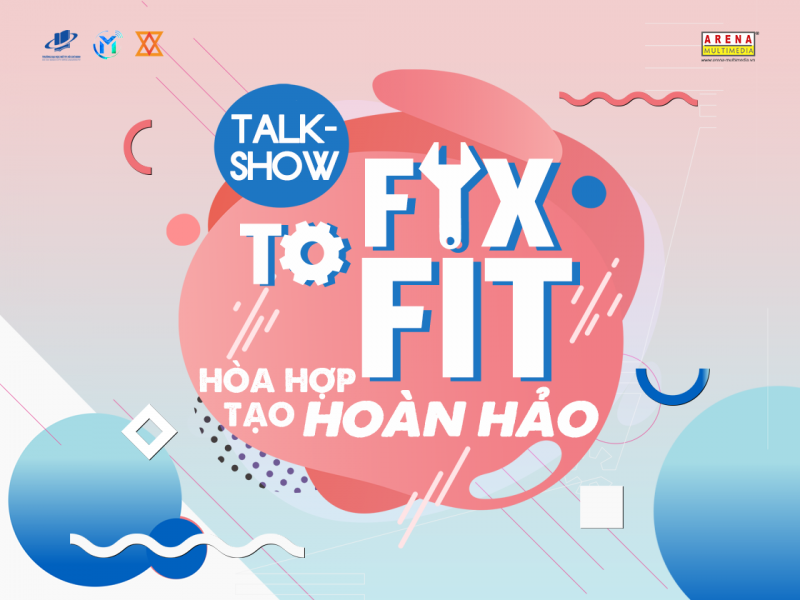 Dẫn bước Through The Rules 2019: Talkshow “FIX TO FIT - Hòa hợp tạo hoàn hảo”