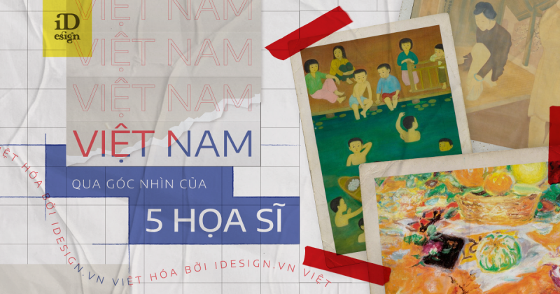 Việt Nam qua góc nhìn của 5 hoạ sĩ lỗi lạc thuộc trường Cao Đẳng Mỹ Thuật Đông Dương