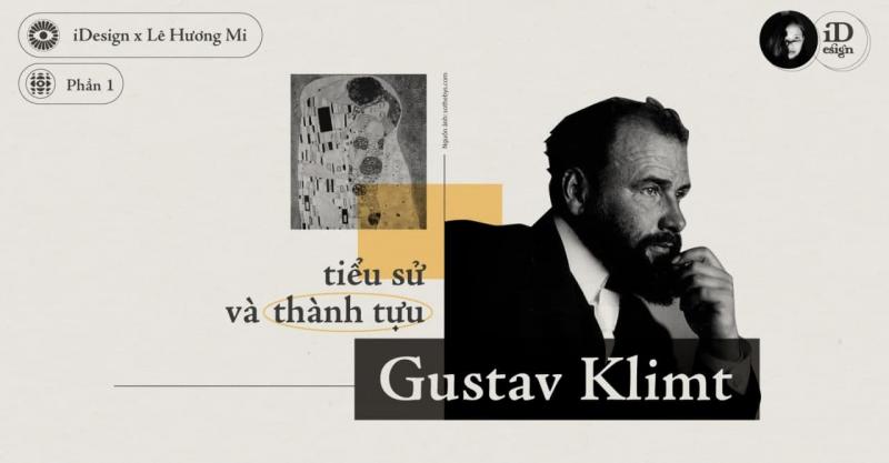 Gustav Klimt (Phần 1) - Sơ lược, các thành tựu, tiểu sử