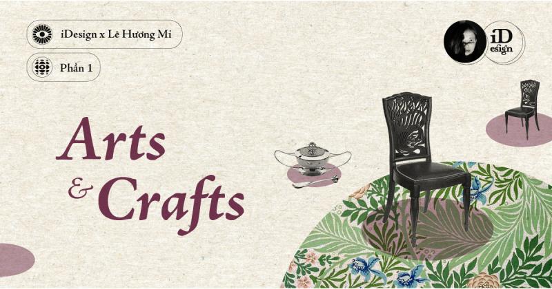 Arts & Crafts (Phần 1): Tóm lược và lịch sử