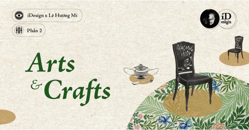 Arts & Crafts (Phần 2): Khái niệm, phong cách, và xu hướng