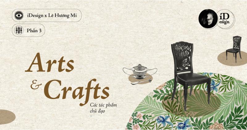 Arts & Crafts (3): Các tác phẩm và nghệ sĩ nổi bật
