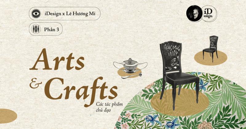 Arts & Crafts (3): Các tác phẩm và nghệ sĩ nổi bật