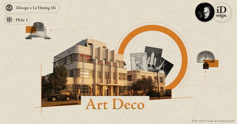 Trào lưu Art Deco (Phần 1): Tóm lược, lịch sử, khái niệm, phong cách, và xu hướng