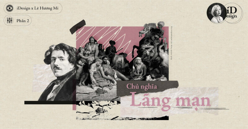 Chủ nghĩa Lãng mạn (Phần 2): Các khái niệm, phong cách, và xu hướng