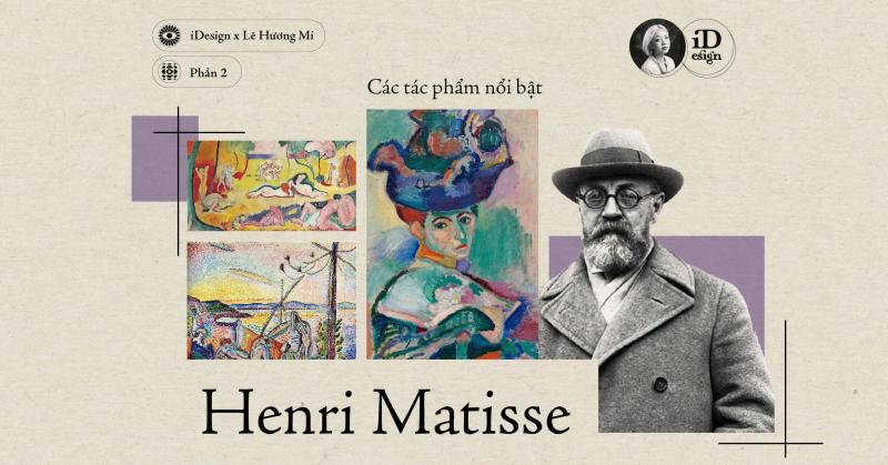 Henri Matisse (Phần 2) - Các tác phẩm nổi bật