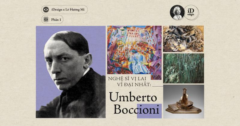 Nghệ sĩ Vị lai vĩ đại nhất: Umberto Boccioni (Phần 1)