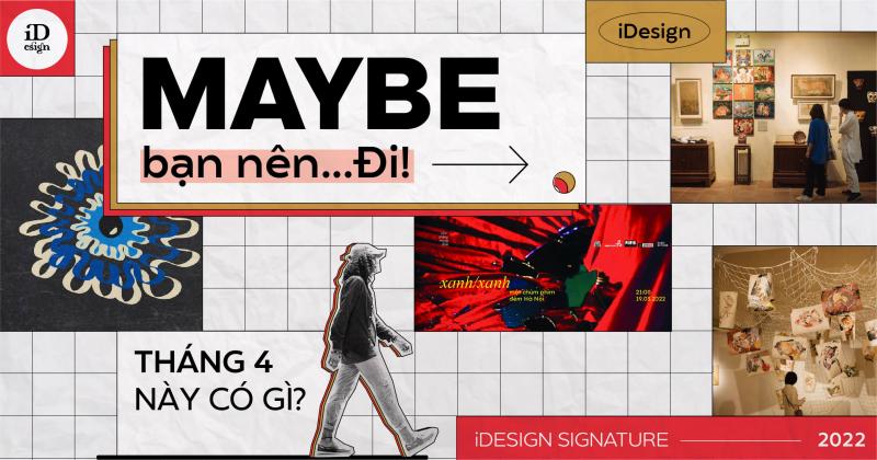 Maybe bạn nên … Đi! - Tháng 04 này có gì?