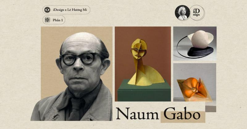 Naum Gabo (Phần 1)