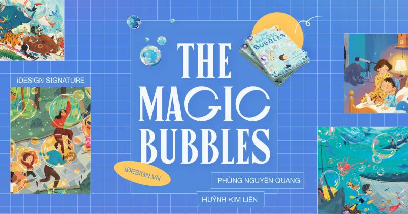 Du hành trong thế giới đầy phép màu của ‘THE MAGIC BUBBLES’: Minh họa sách thiếu nhi do KAA Illustration thực hiện